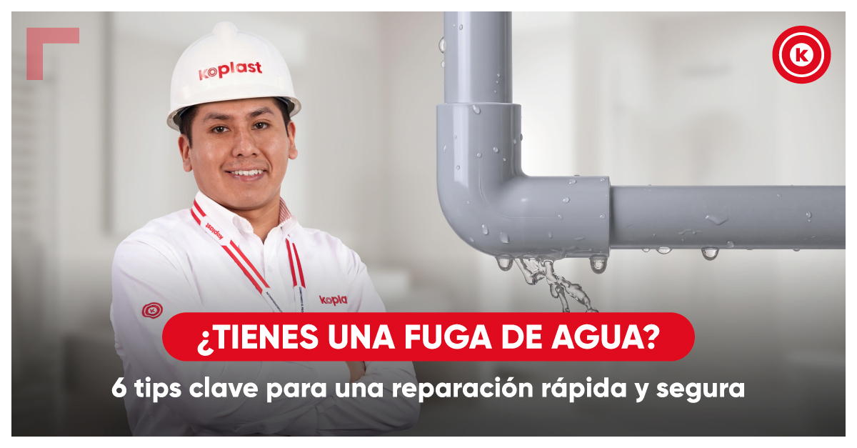 6 tips para atender una fuga de agua - Koplast